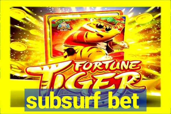 subsurf bet